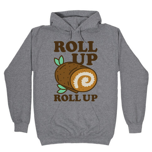 Roll Up Roll Up Hooded Sweatshirt