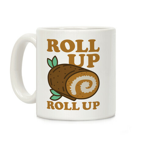 Roll Up Roll Up Coffee Mug