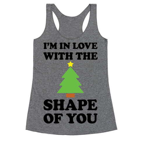 I'm In Love With The Shape Of You Christmas Tree Racerback Tank Top
