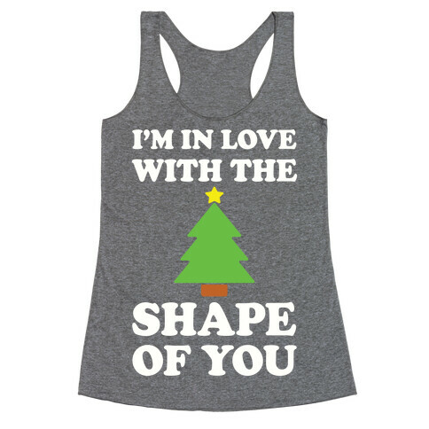 I'm In Love With The Shape Of You Racerback Tank Top