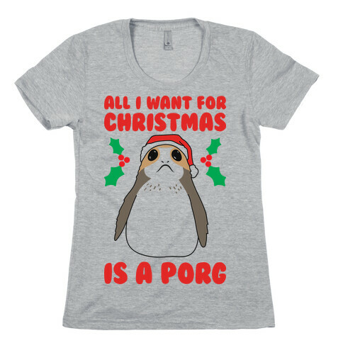 All I Want For Christmas Is A Porg Womens T-Shirt