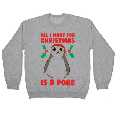 All I Want For Christmas Is A Porg Pullover