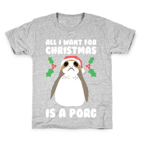 All I Want For Christmas Is A Porg Kids T-Shirt