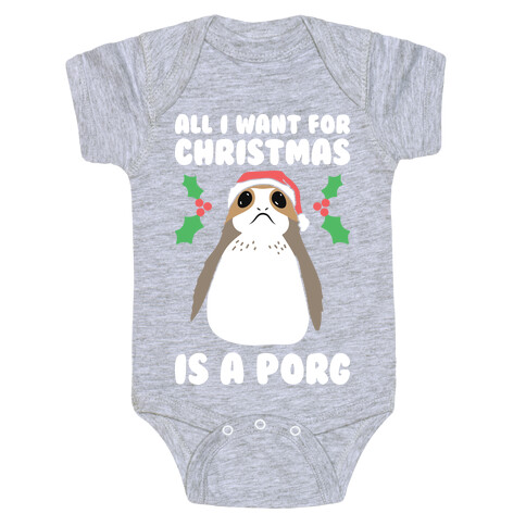 All I Want For Christmas Is A Porg Baby One-Piece