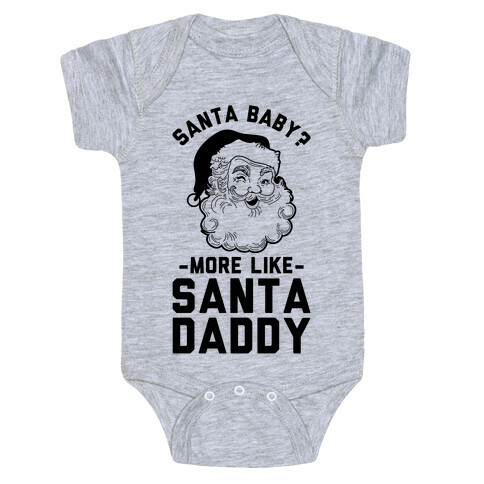 Santa Baby More Like Santa Daddy Baby One-Piece