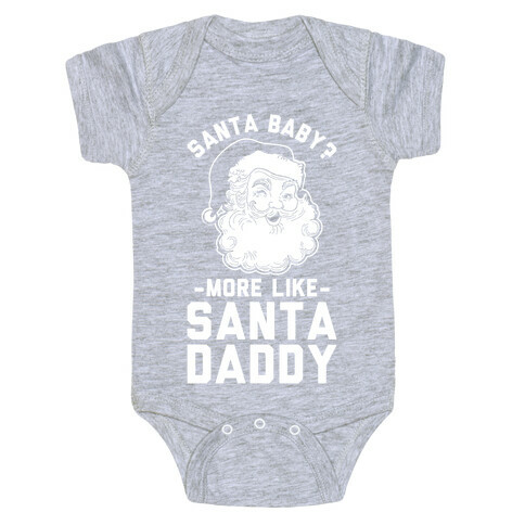 Santa Baby More Like Santa Daddy Baby One-Piece