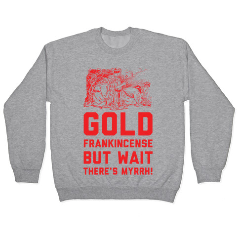 Gold Frankincense But Wait There's Myrrh Pullover