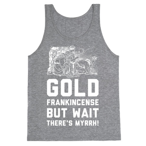 Gold Frankincense But Wait There's Myrrh Tank Top