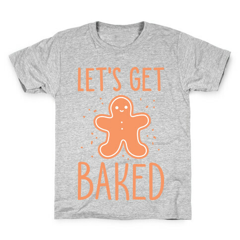 Let's Get Baked Gingerbread Kids T-Shirt