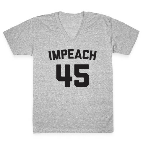 Impeach 45 V-Neck Tee Shirt