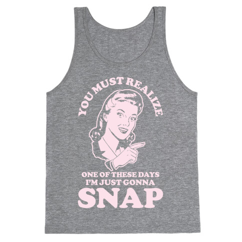 I'm Just Gonna Snap Tank Top