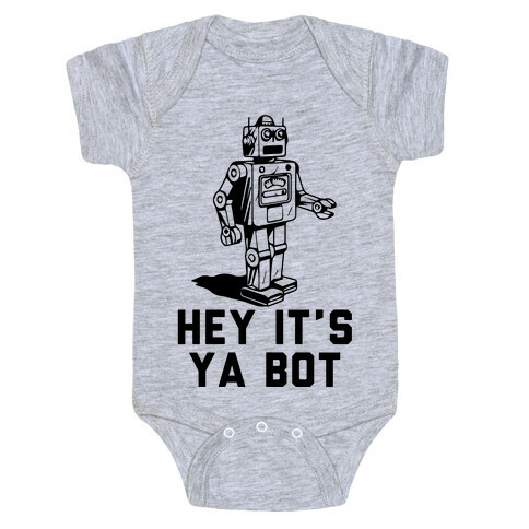 Hey It's Ya Bot Baby One-Piece