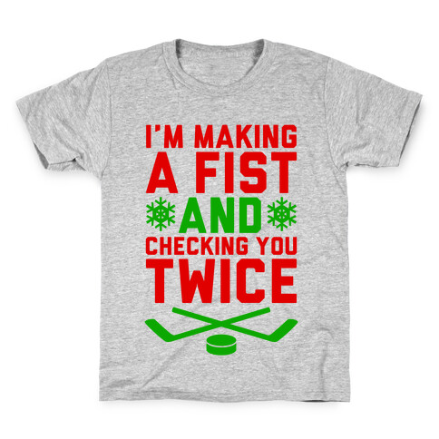 Making A Fist And Checking You Twice Kids T-Shirt