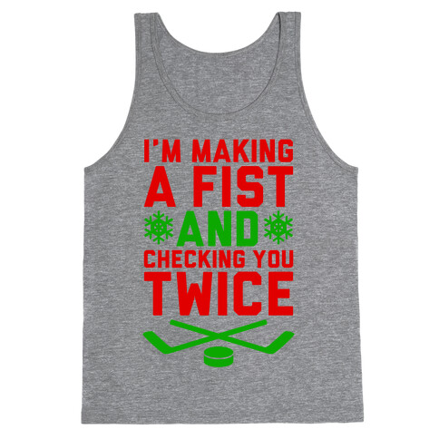 Making A Fist And Checking You Twice Tank Top