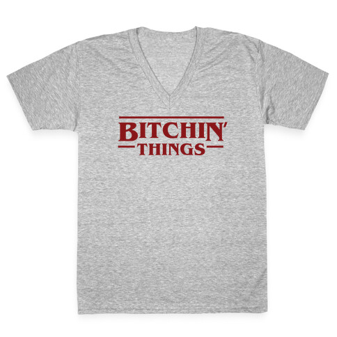 Bitchin' Things V-Neck Tee Shirt