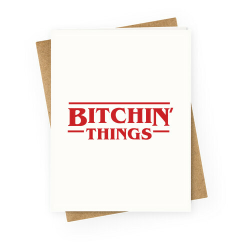 Bitchin' Things Greeting Card