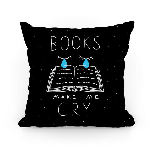 Books Make Me Cry Pillow