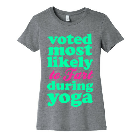 Most Likely to Fart During Yoga Womens T-Shirt