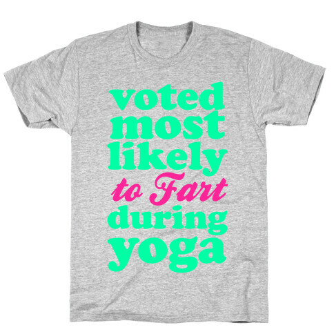 Most Likely to Fart During Yoga T-Shirt