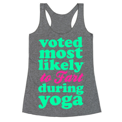 Most Likely to Fart During Yoga Racerback Tank Top