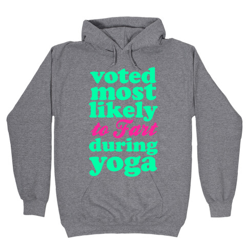 Most Likely to Fart During Yoga Hooded Sweatshirt