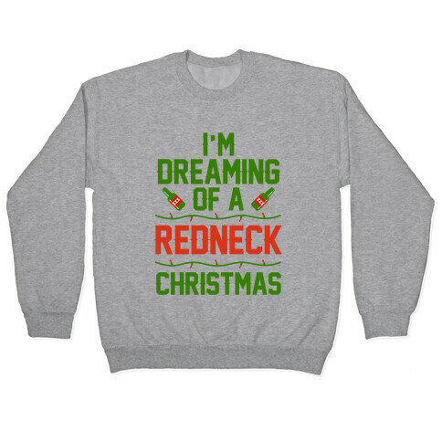 I'm Dreaming of a Redneck Christmas Pullover