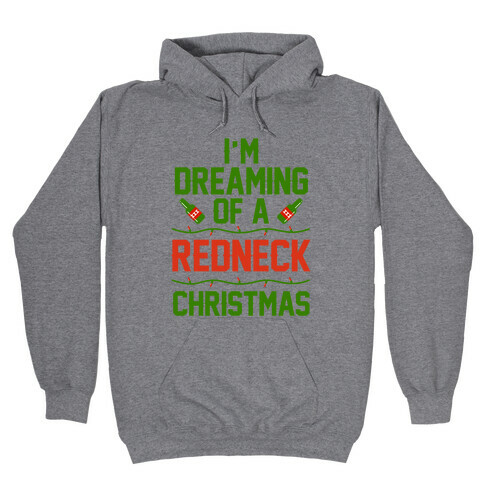 I'm Dreaming of a Redneck Christmas Hooded Sweatshirt