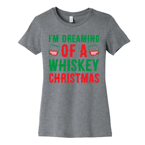 I'm Dreaming Of A Whiskey Christmas Womens T-Shirt