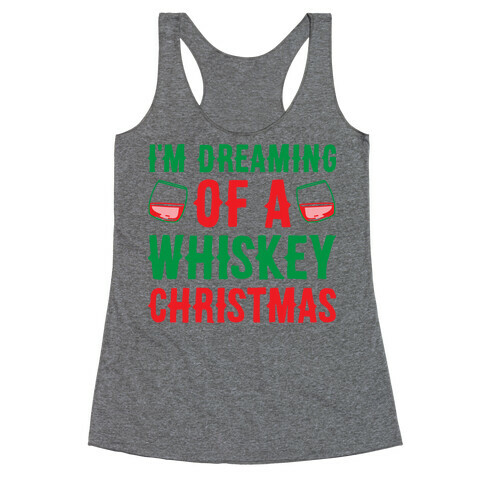 I'm Dreaming Of A Whiskey Christmas Racerback Tank Top