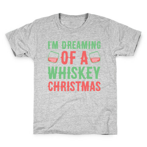 I'm Dreaming Of A Whiskey Christmas Kids T-Shirt