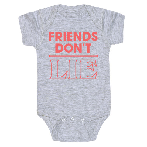 Friends Don't Lie Baby One-Piece