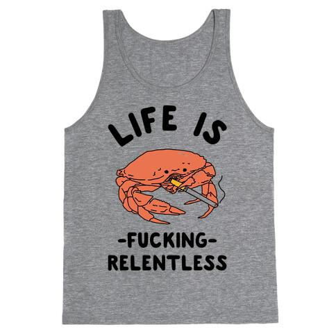 Life is F***ing Relentless Tank Top