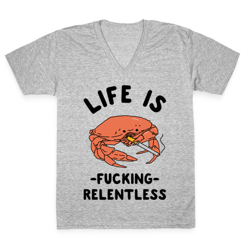 Life is F***ing Relentless V-Neck Tee Shirt
