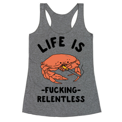 Life is F***ing Relentless Racerback Tank Top