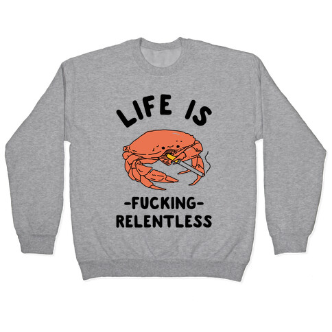 Life is F***ing Relentless Pullover