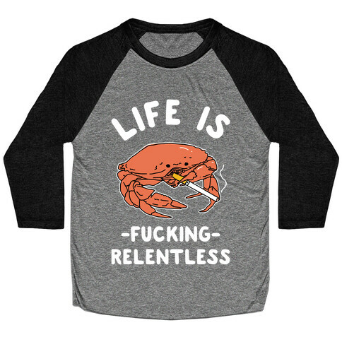 Life is F***ing Relentless Baseball Tee