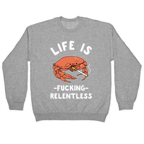 Life is F***ing Relentless Pullover