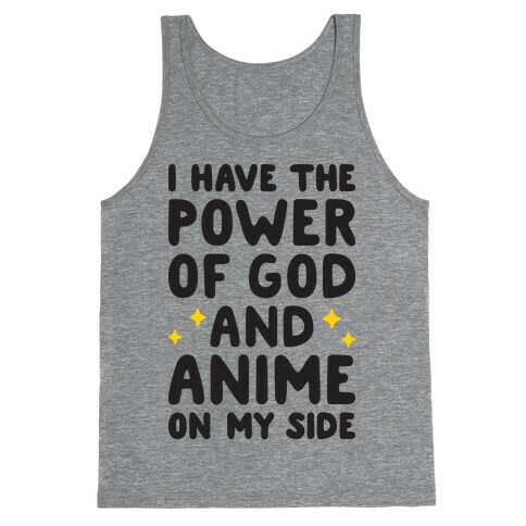 I Have The Power Of God And Anime On My Side Tank Top