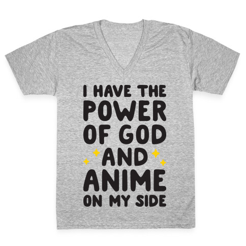 I Have The Power Of God And Anime On My Side V-Neck Tee Shirt