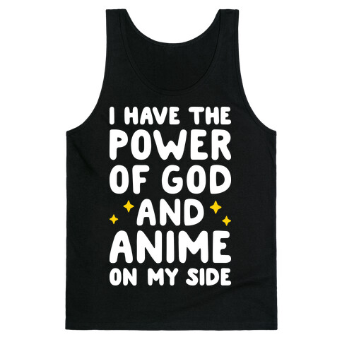 I Have The Power Of God And Anime On My Side Tank Top