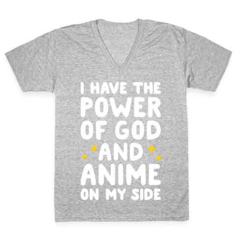 I Have The Power Of God And Anime On My Side V-Neck Tee Shirt