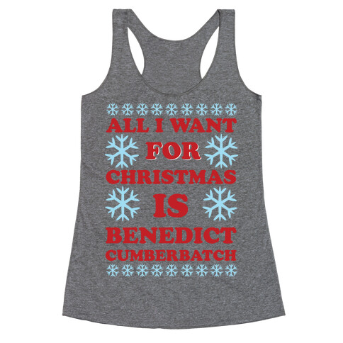 All I Want For Christmas is Benedict Cumberbatch Racerback Tank Top