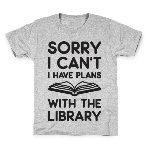 Sorry I Can't I Have Plans With The Library Kids T-Shirt