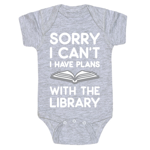 Sorry I Can't I Have Plans With The Library Baby One-Piece
