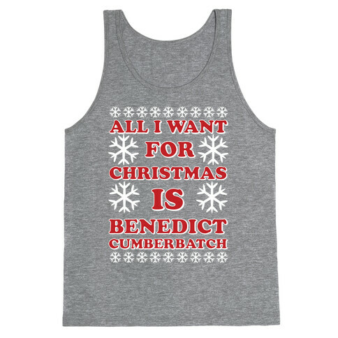 All I Want For Christmas is Benedict Cumberbatch Tank Top