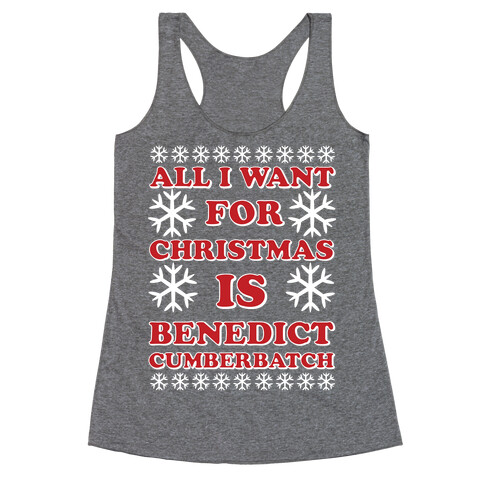 All I Want For Christmas is Benedict Cumberbatch Racerback Tank Top
