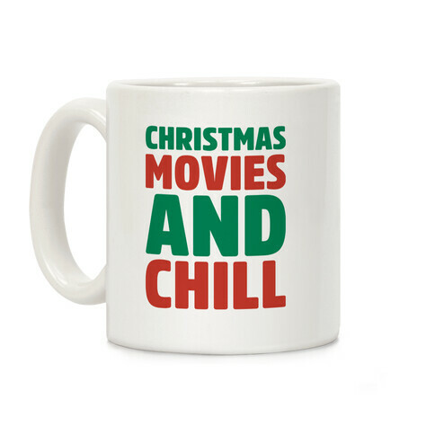 Christmas Movies and Chill Coffee Mug