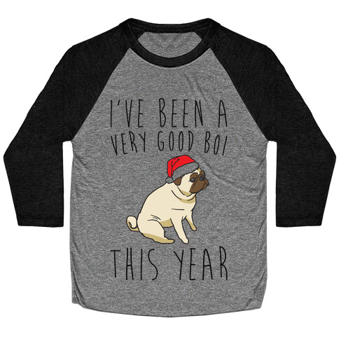 I've Been A Very Good Boi This Year  Baseball Tee