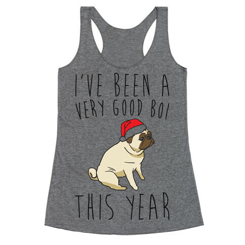 I've Been A Very Good Boi This Year  Racerback Tank Top