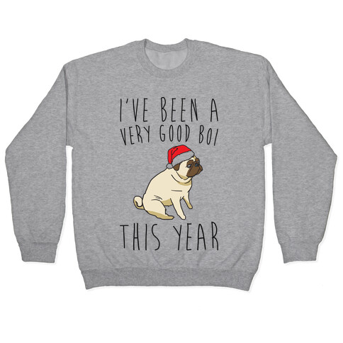 I've Been A Very Good Boi This Year  Pullover